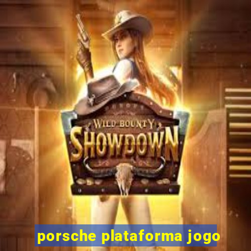 porsche plataforma jogo